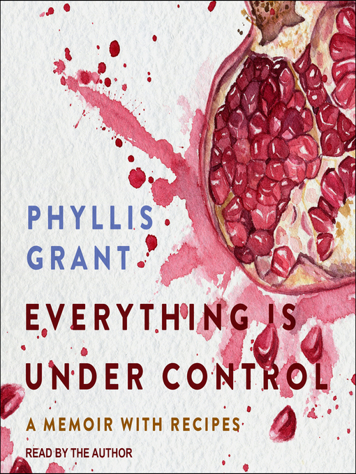 Title details for Everything is Under Control by Phyllis Grant - Available